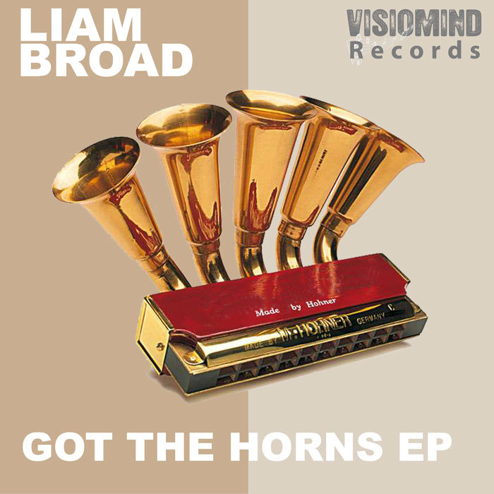 BROAD, Liam - Got The Horns EP