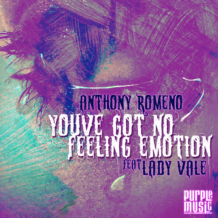 ROMENO, Anthony feat LADY VALE - You've Got No Feeling Emotion