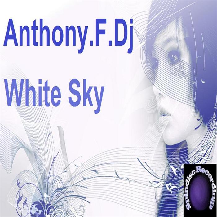 ANTHONY F DJ - White Sky