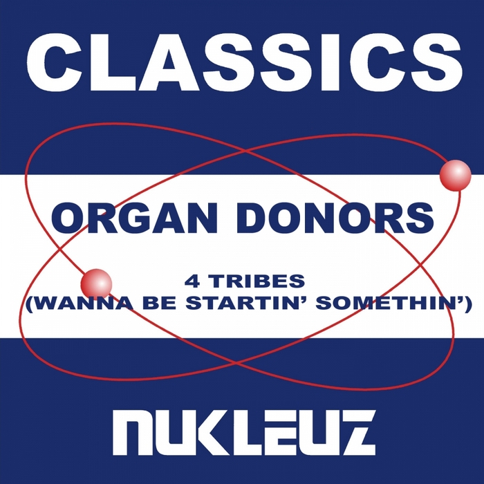 ORGAN DONORS - 4 Tribes (Wanna Be Startin' Somethin')