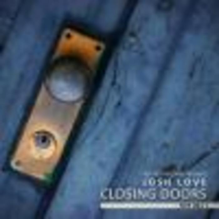 LOVE, Josh - Closing Doors