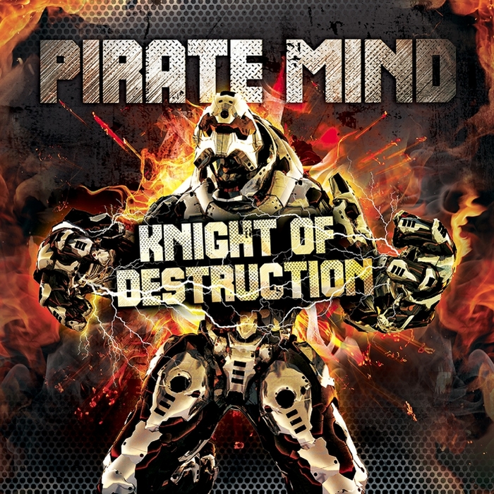 PIRATE MIND - Knight Of Destruction