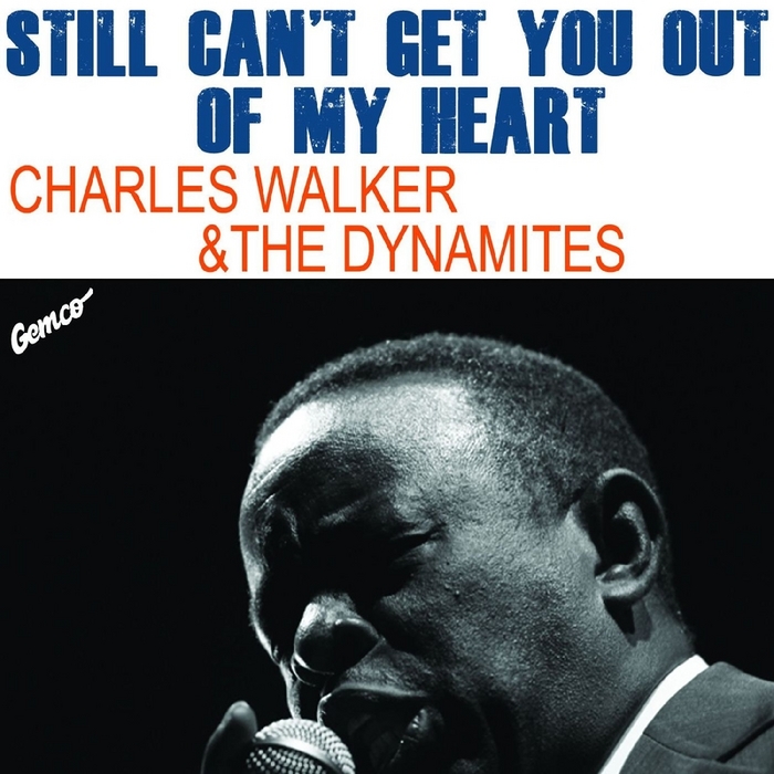 WALKER, Charles/THE DYNAMITES - Still Can't Get You Out Of My Heart