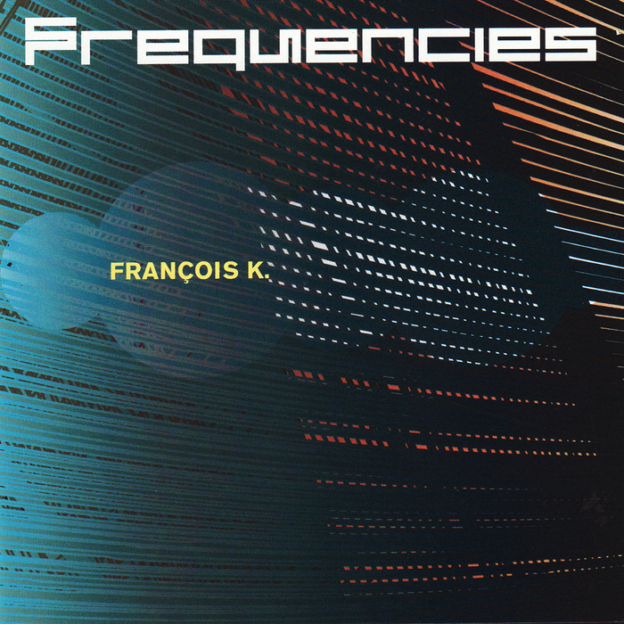 FRANCOIS K/VARIOUS - Frequencies