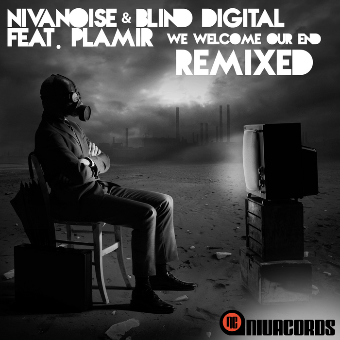 NIVANOISE/BLIND DIGITAL feat PLAMIR - We Welcome Our End Remixed