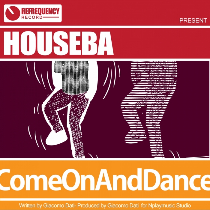 HOUSEBA - Come On & Dance