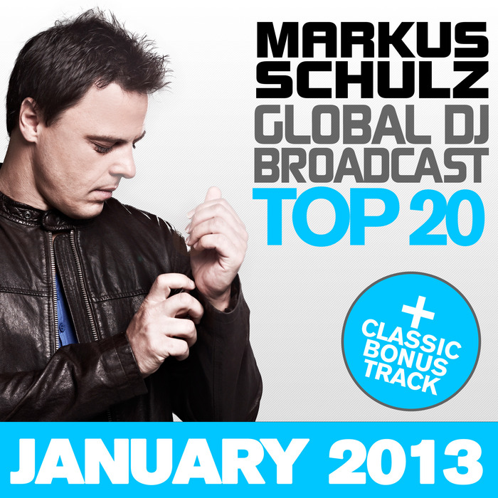 SCHULZ, Markus/VARIOUS - Global DJ Broadcast Top 20 January 2013