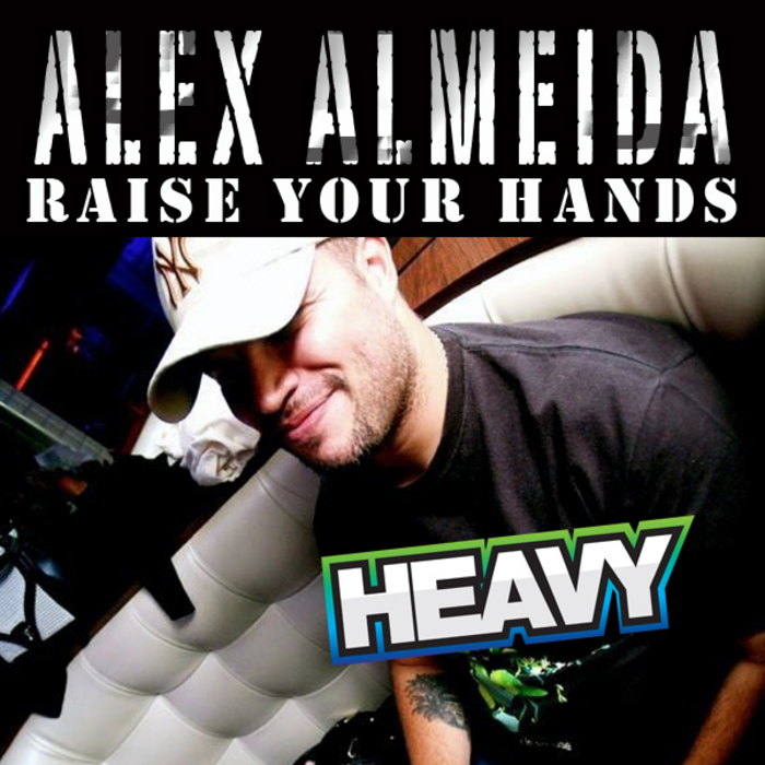 ALMEIDA, Alex - Raise Your Hands (Limited Edition)