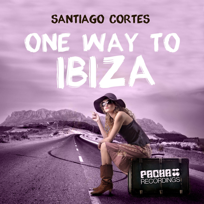CORTES, Santiago - One Way To Ibiza EP