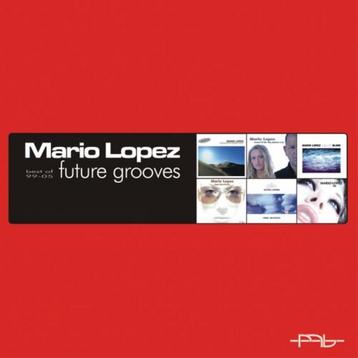 LOPEZ, Mario - Future Sounds: Best Of 1999 2005