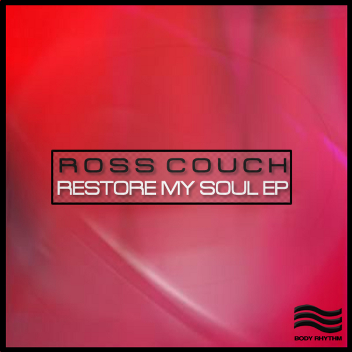 COUCH, Ross - Restore My Soul EP