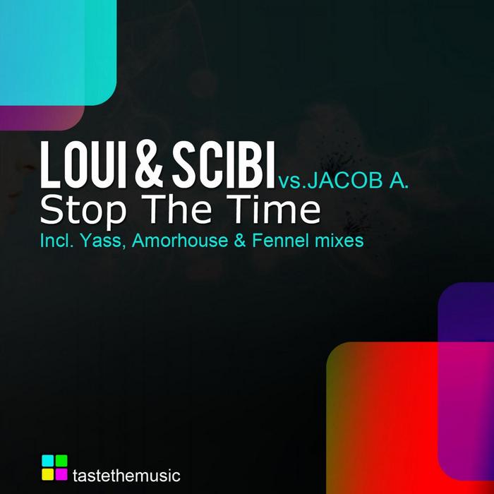 LOUI/SCIBI/JACOB A - Stop The Time