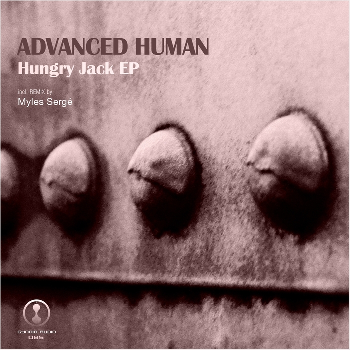 ADVANCED HUMAN - Hungry Jack EP