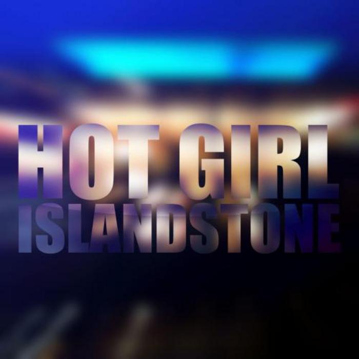 ISLANDSTONE - Hot Girl