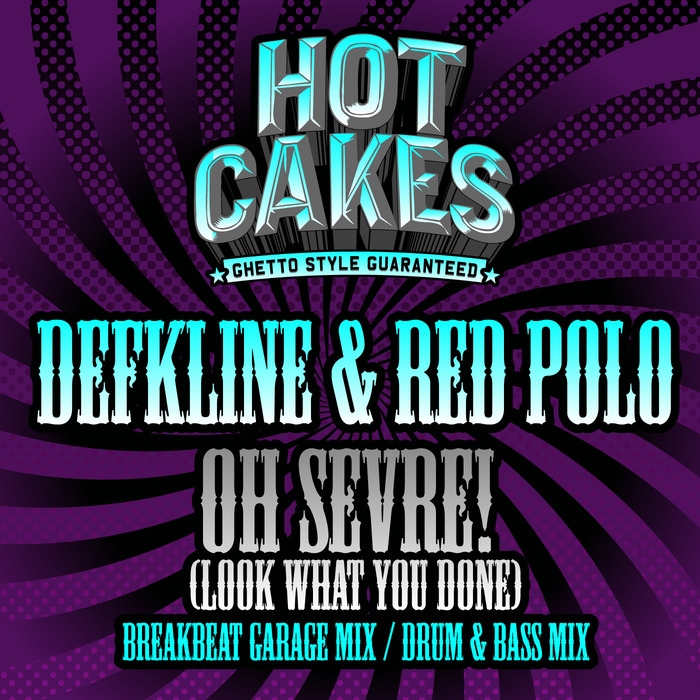DEFKLINE/RED POLO - Oh Sevre! (Look What You Done)