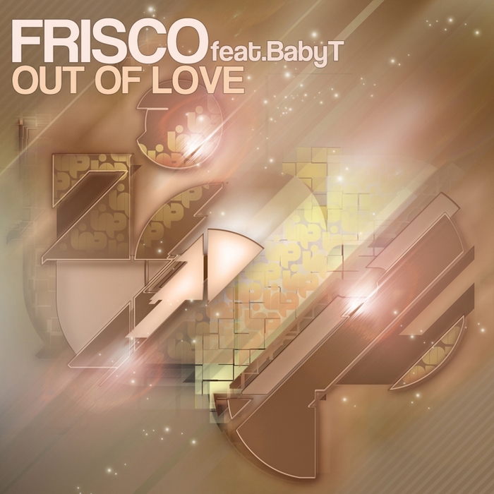 FRISCO feat BABY T - Out Of Love