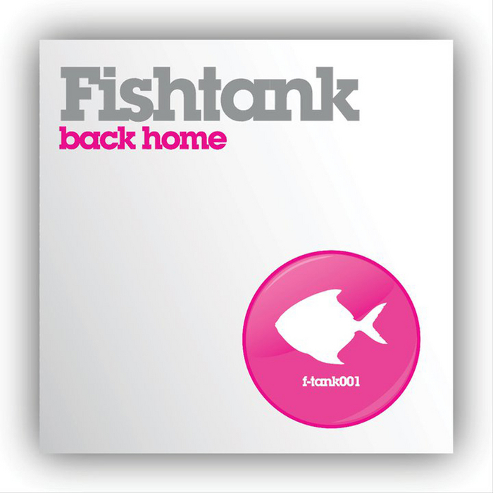 FISHTANK - Back Home