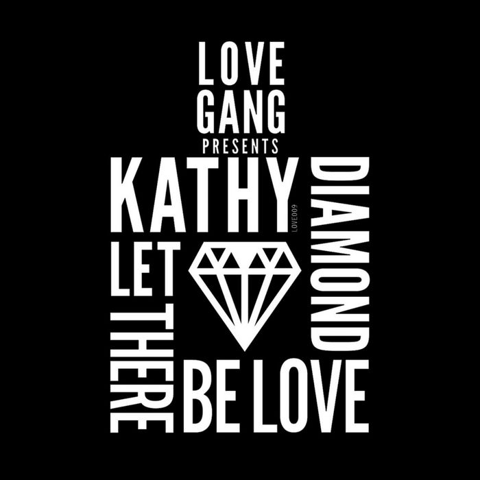 LOVEGANG presents KATHY DIAMOND - Let There Be Love