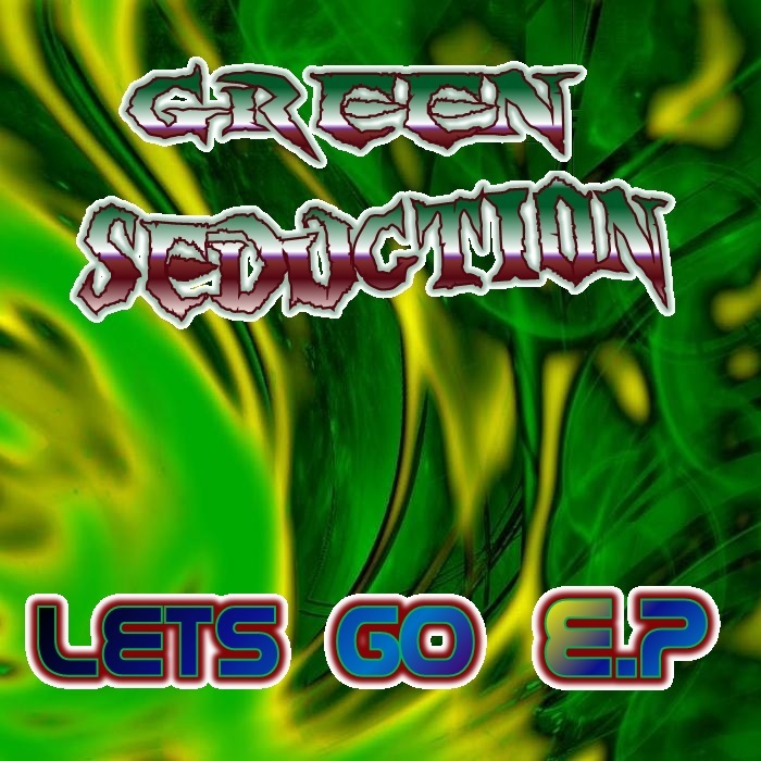 GREEN SEDUCTION - Lets Go EP