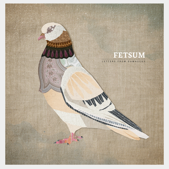 FETSUM - Letters From Damascus (remixes)