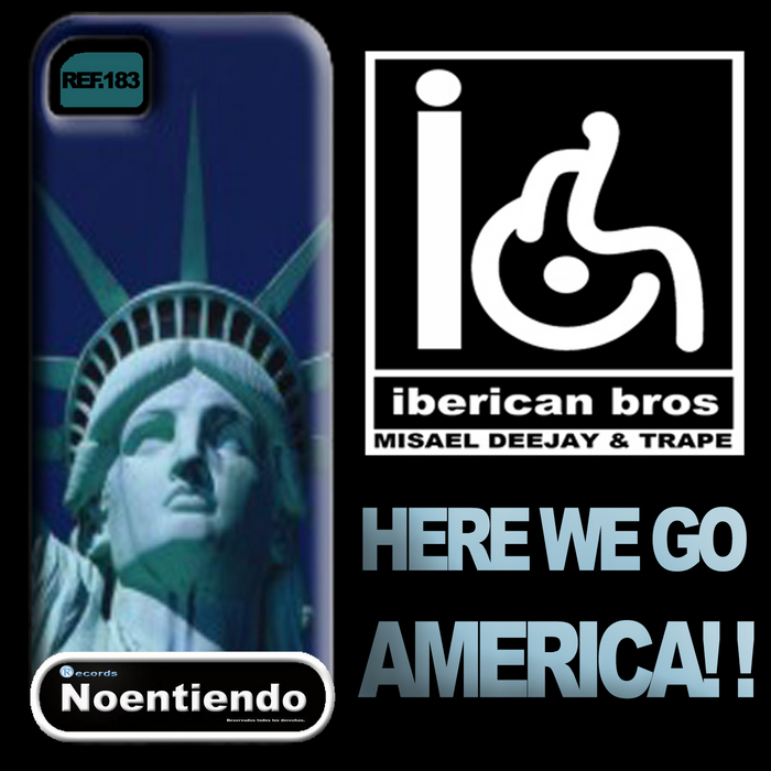 MISAEL DEEJAY/TRAPE/IBERICAN BROS - Here We Go America!!