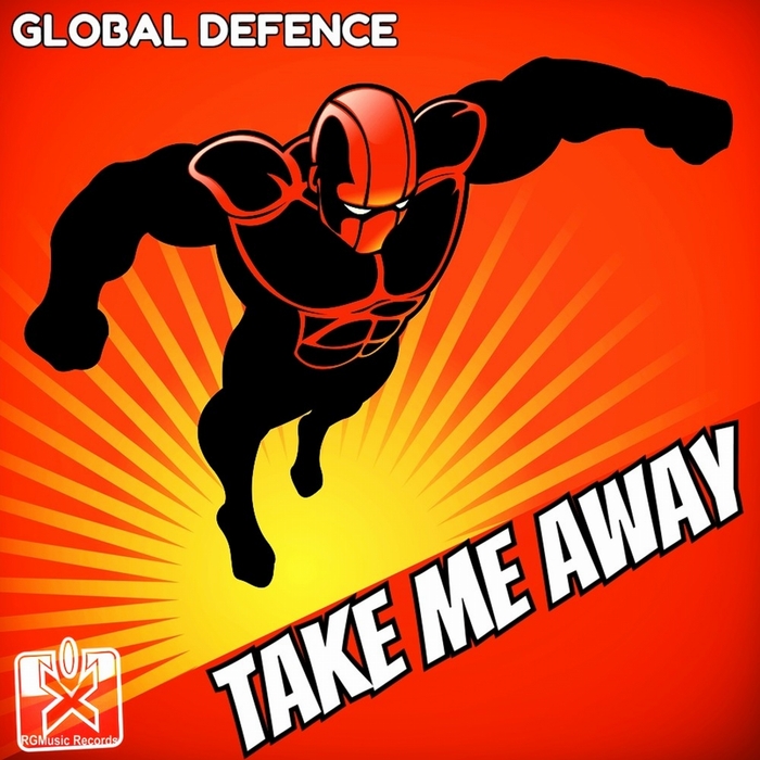 GLOBAL DEFENCE - Take Me Away (remixes)