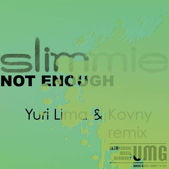 SLIMMIE - Not Enough (Yuri Lima & Kovny Remix)