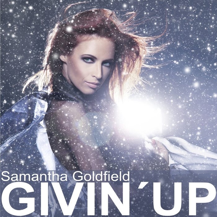 GOLDFIELD, Samantha - Givin' Up (The Mixes 2013)