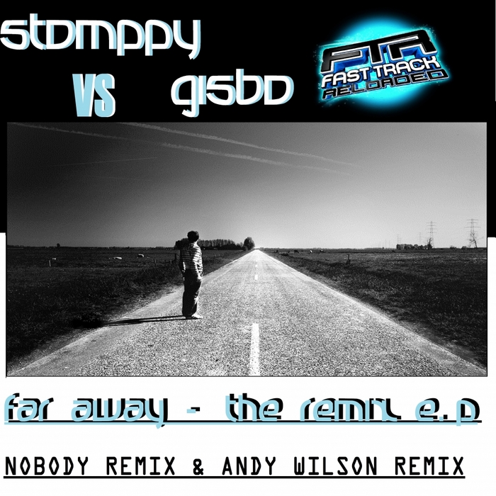 STOMPPY vs GISBO - Far Away (The remixes)