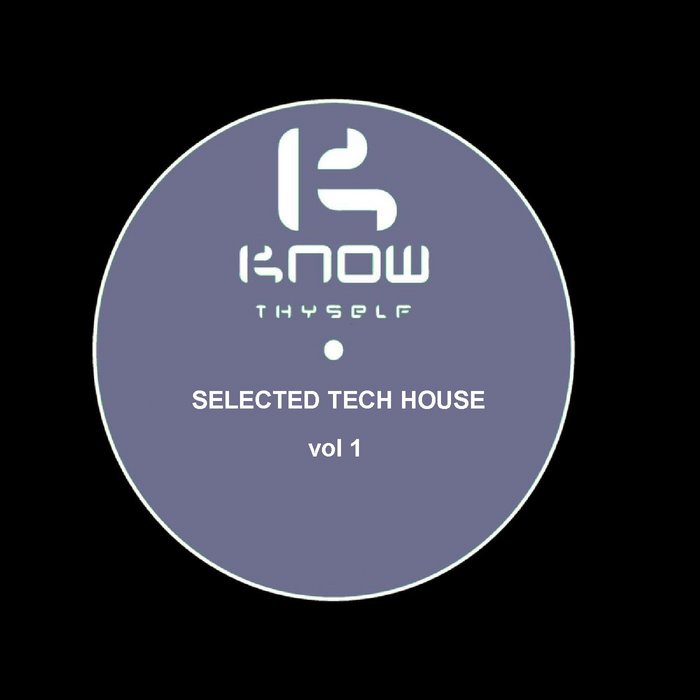 VARIOUS - Know Thyself Selected Tech House Vol 1