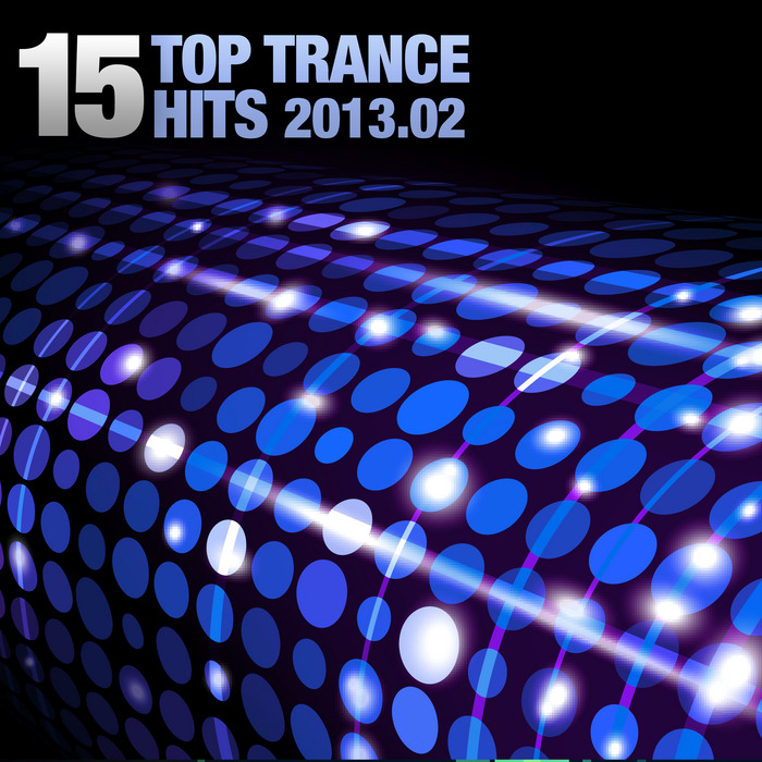 VARIOUS - 15 Top Trance Hits 2013.02