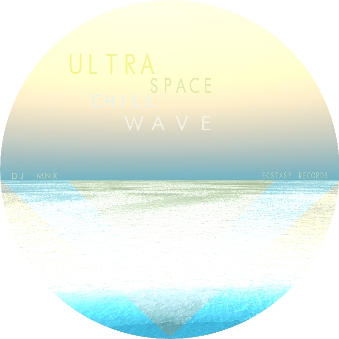 DJ MNX - Ultra Space Chill Wave