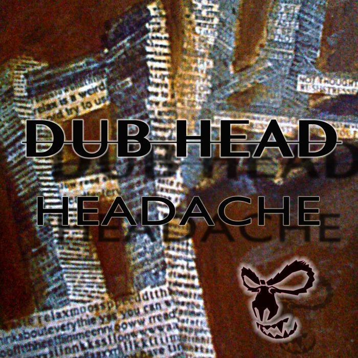 DUB HEAD - Headache