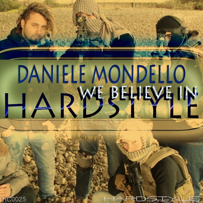 MONDELLO, Daniele - We Believe In Hardstyle