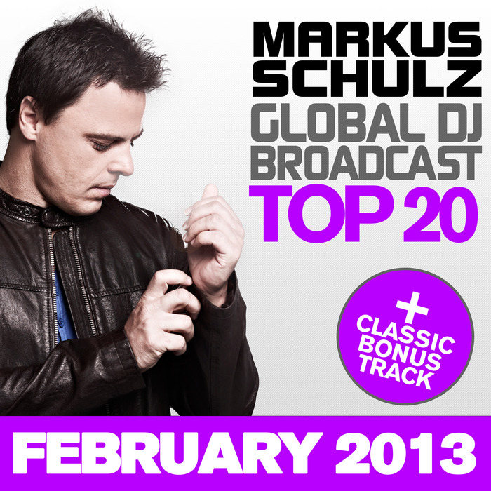 SCHULZ, Markus/VARIOUS - Global DJ Broadcast Top 20 February 2013