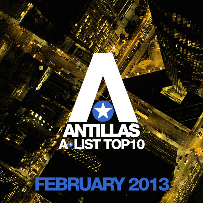 ANTILLAS/VARIOUS - Antillas A List Top 10 February 2013 (Including Classic Bonus Track)