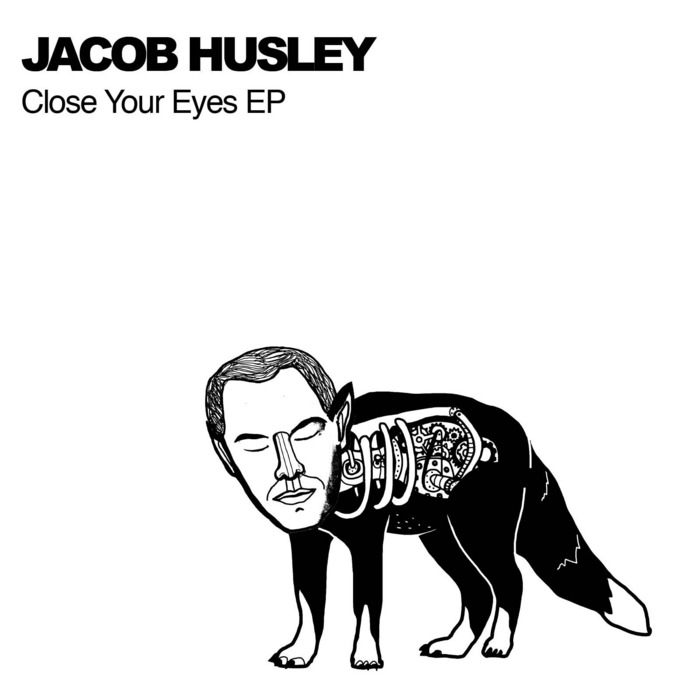 HUSLEY, Jacob - Close Your Eyes EP