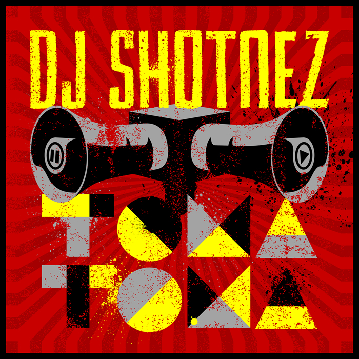 DJ SHOTNEZ - Toma Toma