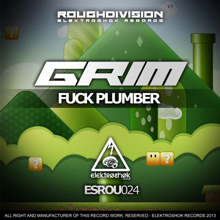 GRIM - Fuck Plumber