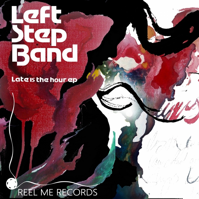 LEFT STEP BAND - Late Is The Hour EP