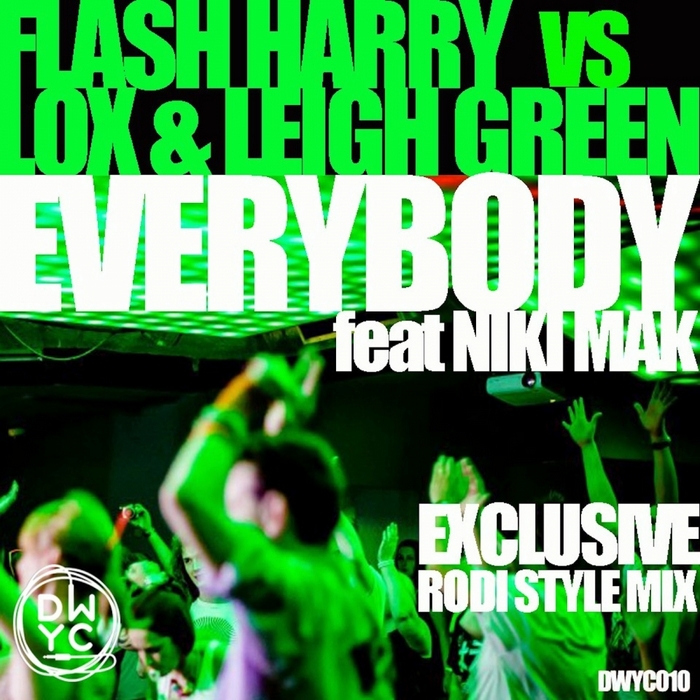 FLASH HARRY vs LOX/LEIGH GREEN feat NIKI MAK - Everybody