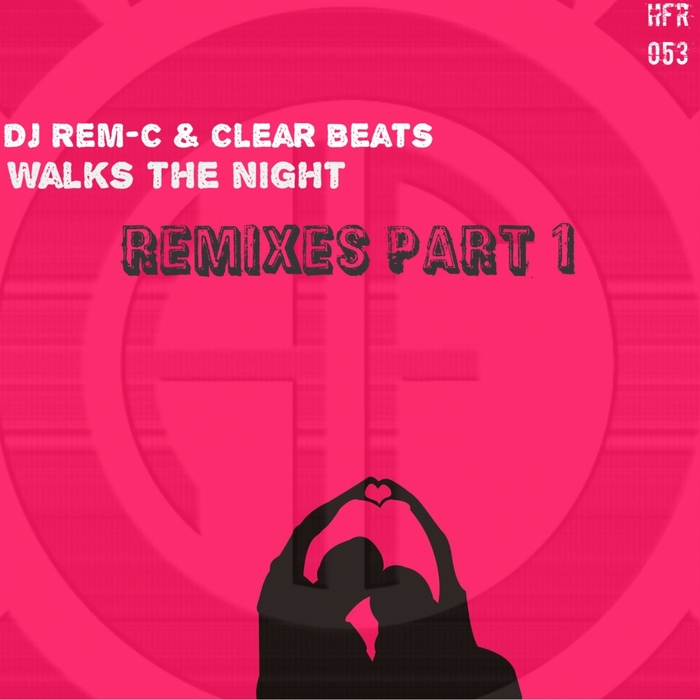 DJ REM C/CLEAR BEATS - Wallks The Night