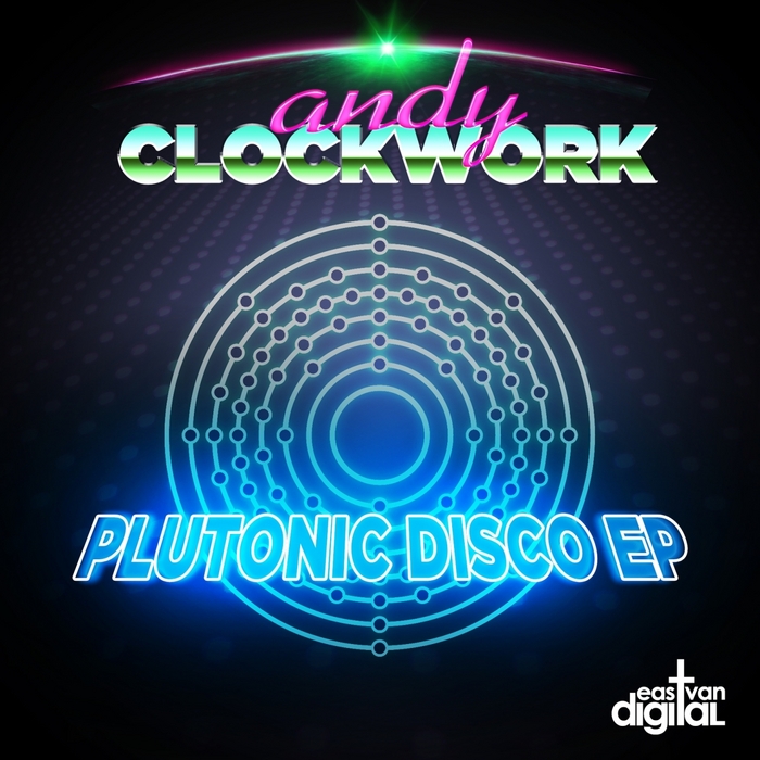 ANDY CLOCKWORK - Plutonic Disco EP