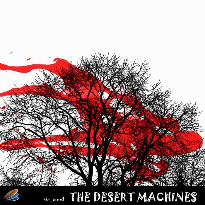 SIR COND - The Desert Machines