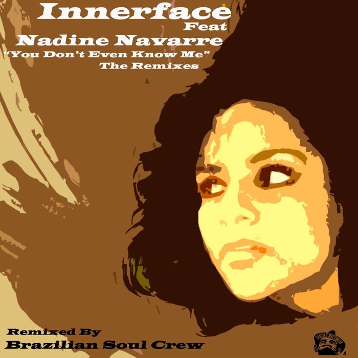 INNERFACE feat NADINE NAVARRE - You Don't Even Know Me (Brazilian Soul Crew remixes)