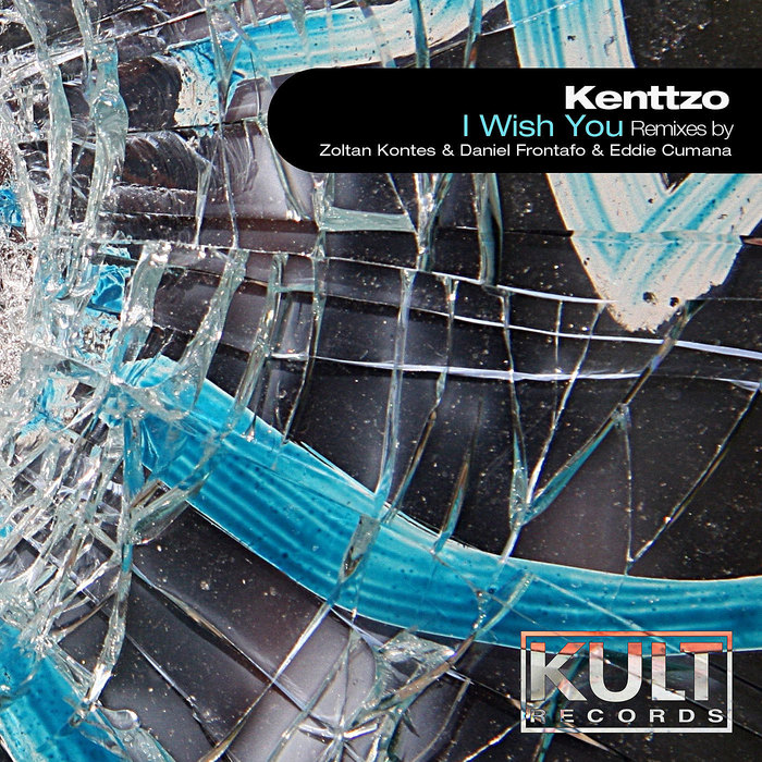 KENTTZO - I Wish You (remixes)