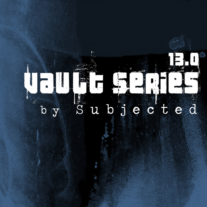SUBJECTED - Vault Series 13 0