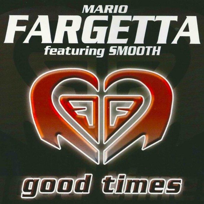 FARGETTA, Mario feat SMOOTH - Good Times