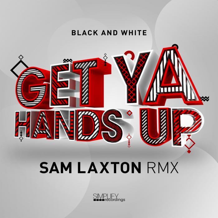 BLACK & WHITE - Get Ya Hands Up