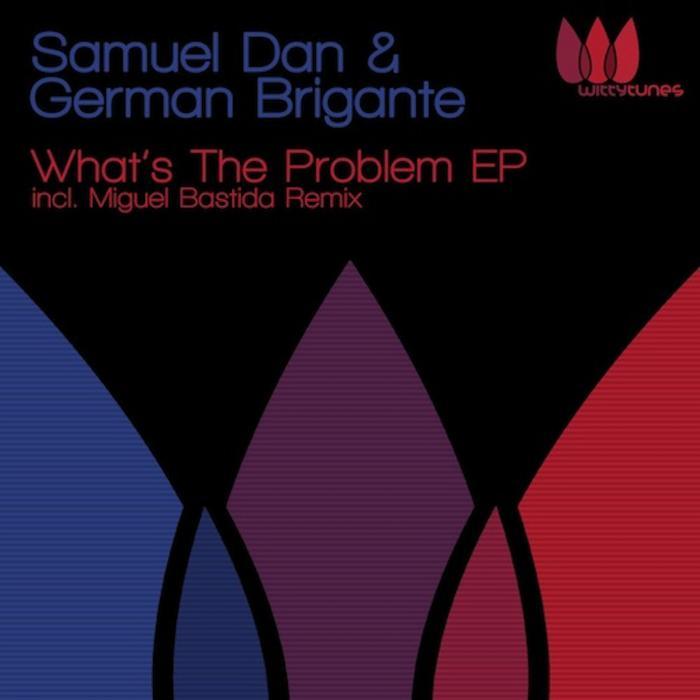 DAN, Samuel/GERMAN BRIGANTE - What's The Problem EP